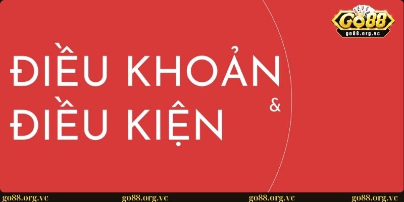 Điều khoản & điều kiện chung tại GO88
