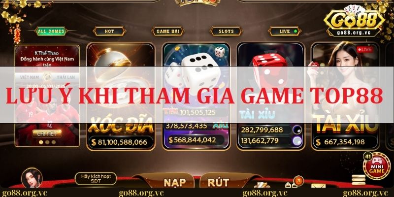 Một số lưu ý quan trọng khi người chơi tham gia game Top88